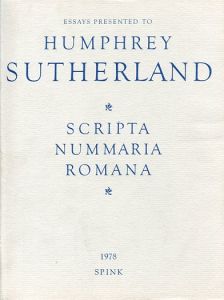Scripta Nummaria Romana Essays Presented to Humphrey Sutherland