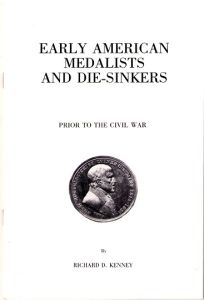 Early American Medalists and Die-Sinkers Prior to the Civil War by Kenney
