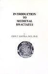 Introduction to Medieval Bractates by John Lhotka