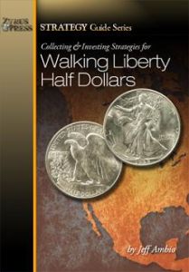 Collecting and Investing Strategies for Walking Liberty Half Dollars by Ambio