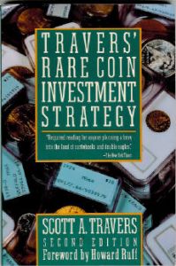 Rare Coin Investment Strategy 2nd Edition by Scott A. Travers