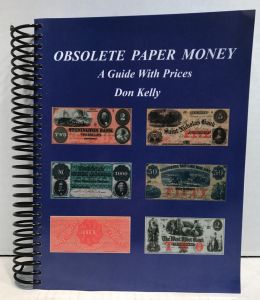 Obsolete Paper Money; A Guide with Prices by Don Kelly