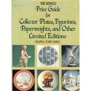 Kovels Price Guide Collector Plates, Figurines, Paperweights, and Other Limited Edtions 