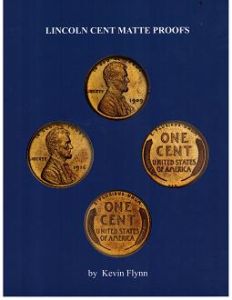 Lincoln Cent Matte Proofs by Kevin Flynn