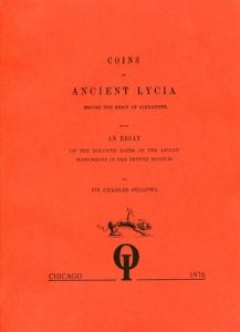 Coins of Ancient Lycia Before the Reign of Alexander by Sir Charles Fellows