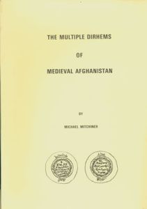 Afghanistan, The Multiple Dirhems of Medieval, by Mitchiner