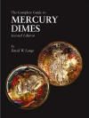 The Complete Guide to Mercury Dimes 2nd ed by Lange