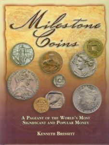 Milestone Coins: A Pageant of the World's Most Significant and Popular Money by Kenneth Bressett