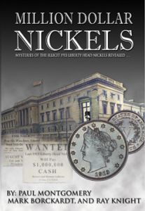 Million Dollar Nickels - Mysteries of the Illicit 1913 Liberty Head Nickels Revealed by Montgomery