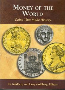 Money of the World: Coins That Made History by Ira & Larry Goldberg