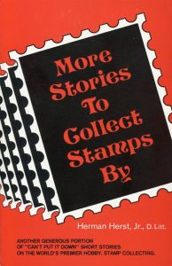 More Stories to Collect Stamps By Herman Herst, Jr
