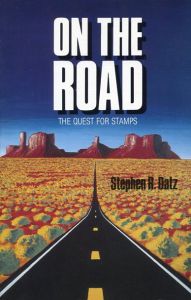 On the Road: The Quest for Stamps by Stephen R. Datz