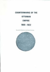 Countermarks of the Ottoman Empire 1880-1922 by MacKenzie & Lachman