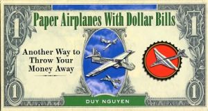 Paper Airplanes With Dollar Bills - ANother Way to Throw Away Your Money by Nguyen