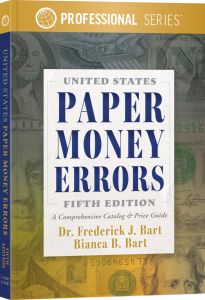 New United States Paper Money Errors A Comprehensive Catalog & Price Guide 5th ed by Fredrick J. & Bianca Bart 
