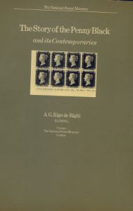 The Story of the Penny Black and its Contemporaries by A.G. Rigo de Righi