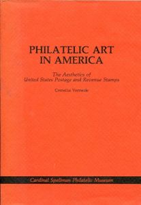 Philatelic Art in America by Cornelius Vermeule (Softcover)