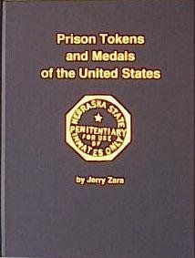 Prison Tokens and Medals of the United States by Jerry Zara
