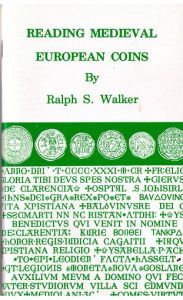 Reading Medieval European Coins 2nd Edition by Ralph S. Walker