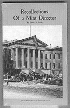 Recollections of a Mint Director by Frank A. Leach
