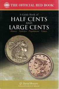 A Guide Book of Half Cents & Large Cents Official Red Book Series by Q. David Bowers