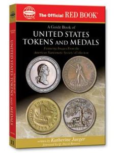 A Guide Book of United States Tokens & Medals Red Book Series by Katherine Jaeger