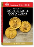 A Guide Book of Double Eagle Gold Coins Red Book Series by Q. David Bowers