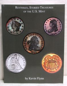 Restrikes, Storied Treasures of the U.S. Mint by Kevin Flynn