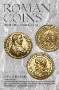 Roman Coins and Their Values Vol. 4 The Tetrarchies and the Rise of the House of Constantine, The Collapse of Paganism and the Triumph of Christianity, Diocletian to Constantine 1 AD 284-337 by Sear