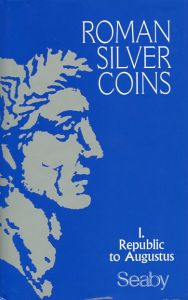 Roman Silver Coins - Volume I - Republic to Augustus by Seaby