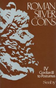 Roman Silver Coins - Volume IV - Gordian III to Postumus by Seaby