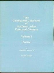 Catalog & Guidebook of Southeast Asian Coins & Currency Vol 1 France