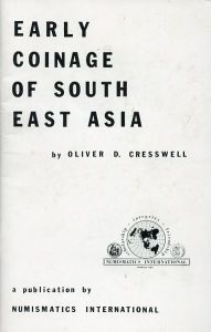 Early Coinage of South East Asia by Cresswell
