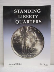 Standing Liberty Quarters 4th Edition by J.H. Cline