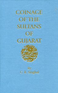 Coinage of the Sultans of Gujarat by Singhal (Hardcover)