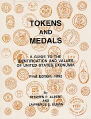Tokens and Medals - A Guide to the Identification and Values of United States Exonumia by Alpert & Elman