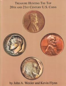 Treasure Hunting the Top 20th and 21st Century U.S. Coins by Wexler and Flynn